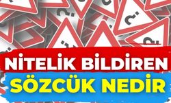 Nitelik Bildiren Sözcük Nedir