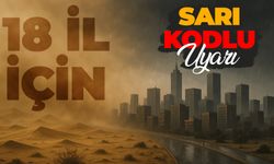 18 İl İçin Sarı Kod Uyarısı Verildi!