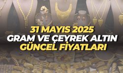 Bugün Altın Ne Kadar? 31 Mayıs 2025 Gram, Çeyrek, Yarım ve Cumhuriyet Altını Fiyatları