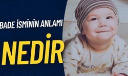Bade İsminin Anlamı Nedir