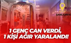 Şanlıurfa’da Korkunç Trafik Kazası: 1 Genç Can Verdi, 1 Kişi Ağır Yaralandı!