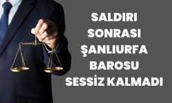 Saldırıya Uğrayan Avukat Murat Yetim İçin Şanlıurfa Barosu’ndan Açıklama
