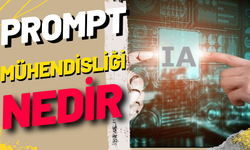 Prompt Mühendisliği Nedir
