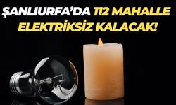 Dikkat! Şanlıurfa’da 112 Mahallede Elektrik Kesintisi Uygulanacak!