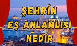Şehrin Eş Anlamlısı Nedir