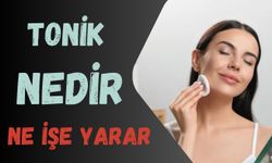 Tonik Nedir, Ne İşe Yarar