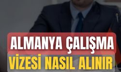 Almanya Çalışma Vizesi Nasıl Alınır