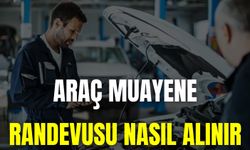 Araç Muayene Randevusu Nasıl Alınır