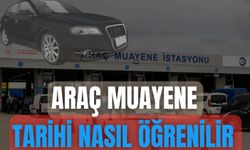 Araç Muayene Tarihi Nasıl Öğrenilir