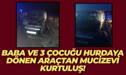 Şanlıurfa’da Baba ve 3 Çocuğu Hurdaya Dönen Araçtan Sağ Kurtuldu!