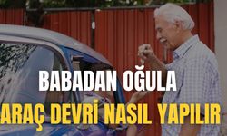 Babadan Oğula Araç Devri Nasıl Yapılır