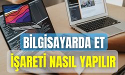 Bilgisayarda Et İşareti Nasıl Yapılır