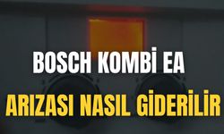 Bosch Kombi Ea Arızası Nasıl Giderilir