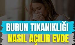 Burun Tıkanıklığı Nasıl Açılır Evde