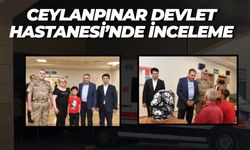 Vali Şıldak ve Tuğgeneral Avkıran, Ceylanpınar Devlet Hastanesi’ni Denetledi