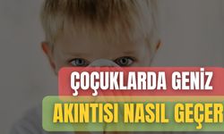 Çoçuklarda Geniz Akıntısı Nasıl Geçer