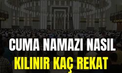 Cuma Namazı Nasıl Kılınır Kaç Rekat