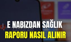 E Nabızdan Sağlık Raporu Nasıl Alınır