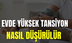 Evde Yüksek Tansiyon Nasıl Düşürülür