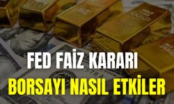 Fed Faiz Kararı Borsayı Nasıl Etkiler
