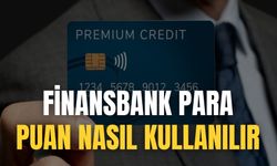 Finansbank Para Puan Nasıl Kullanılır