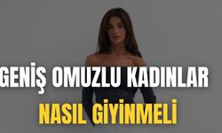 Geniş Omuzlu Kadınlar Nasıl Giyinmeli