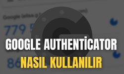 Google Authenticator Nasıl Kullanılır