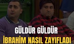 Güldür Güldür İbrahim Nasıl Zayıfladı