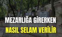 Mezarlığa Girerken Nasıl Selam Verilir