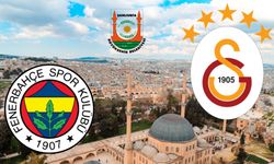 Şanlıurfa, Galatasaray ve Fenerbahçe ile Kozlarını Paylaşacak