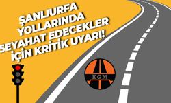 Şanlıurfa Yolunda Sürüş Zorlaştı! Karayollarından Uyarı Var