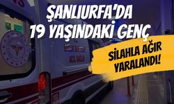 Şanlıurfa’da 19 Yaşındaki Genç Silahla Ağır Yaralandı