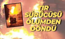 Şanlıurfa’da Tır Alev Topuna Döndü!