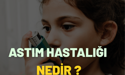 Astım Hastalığı Nedir