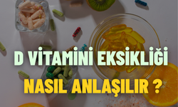 D Vitamini Eksikliği Nasıl Anlaşılır ?