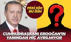 Cumhurbaşkanı Erdoğan’ın Yanından Hiç Ayrılmıyor: Peki Kim Bu İsim?