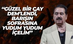 İbrahim Tatlıses’ten Destek: “Güzel Bir Çay DEM’lendi, Barışın Sofrasına Yudum Yudum İçelim”