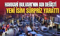 Hakkari Bulvarı’nın Adı Değişti: Yeni İsim Sürpriz Yarattı