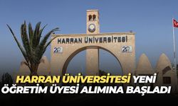 Harran Üniversitesi 47 Öğretim Üyesi Arıyor: Başvurular Başladı