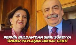 Pervin Buldan’dan Sırrı Süreyya Önder Paylaşımı Dikkat Çekti