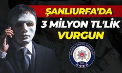 Şanlıurfa’da Dolandırıcılara Suçüstü: 3 Milyonluk Vurgun Ortaya Çıktı!