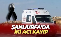 Şanlıurfa’da Peş Peşe İki Vefat Haberi
