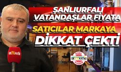 Şanlıurfalı Vatandaşlar Fiyata, Satıcılar Markaya Dikkat Çekti