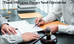 Tanık Olduğum Davayı Nasıl Öğrenirim