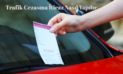 Trafik Cezasına İtiraz Nasıl Yapılır