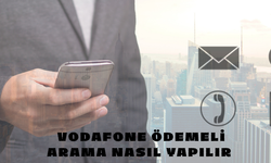 Vodafone Ödemeli Arama Nasıl Yapılır