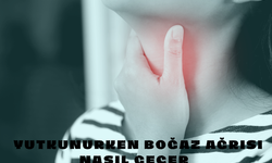 Yutkunurken Boğaz Ağrısı Nasıl Geçer