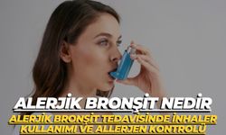 Alerjik Bronşit Nedir:Alerjik Bronşit Tedavisinde İnhaler Kullanımı ve Allerjen Kontrolü