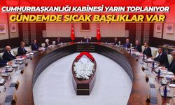 Cumhurbaşkanlığı Kabinesi Toplanıyor: Gündemde Sıcak Başlıklar Var
