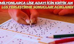 Milyonlarca Lise Adayı İçin Kritik An: LGS Yerleştirme Sonuçları Açıklandı